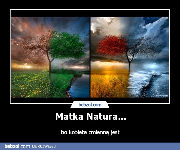 Matka Natura...