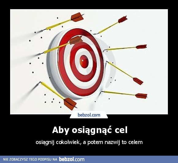 Aby osiągnąć cel