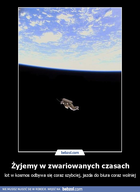 Żyjemy w zwariowanych czasach