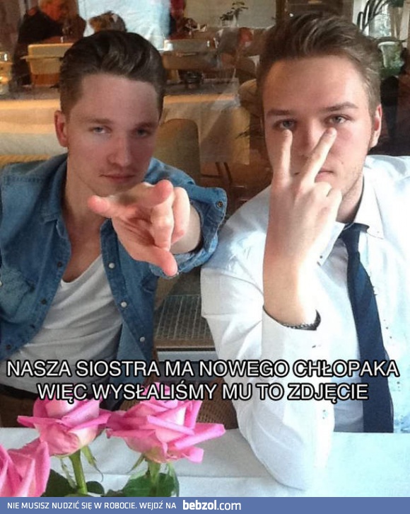 Nowy chłopak siostry