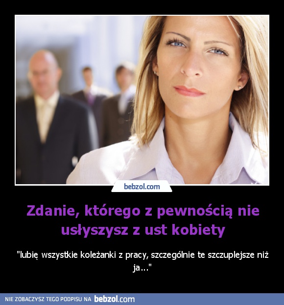 Zdanie, którego z pewnością nie usłyszysz z ust kobiety