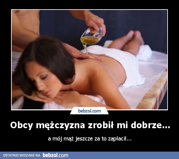 Obcy mężczyzna zrobił mi dobrze...