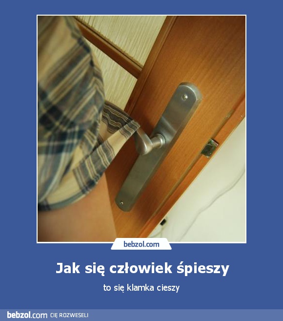 Jak się człowiek śpieszy