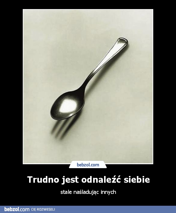 Trudno jest odnaleźć siebie