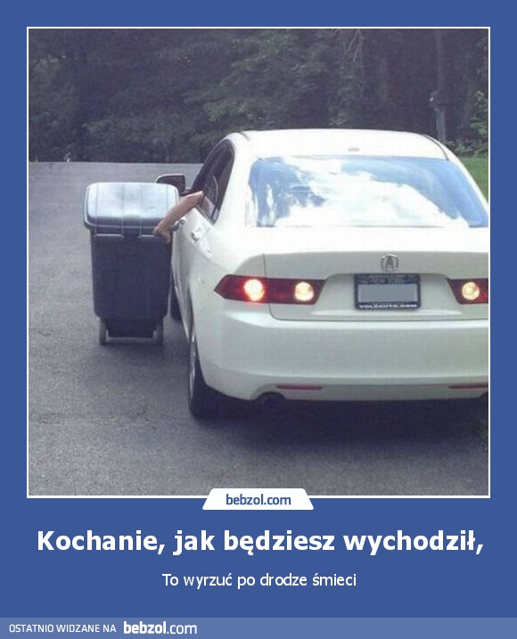 Kochanie, jak będziesz wychodził,