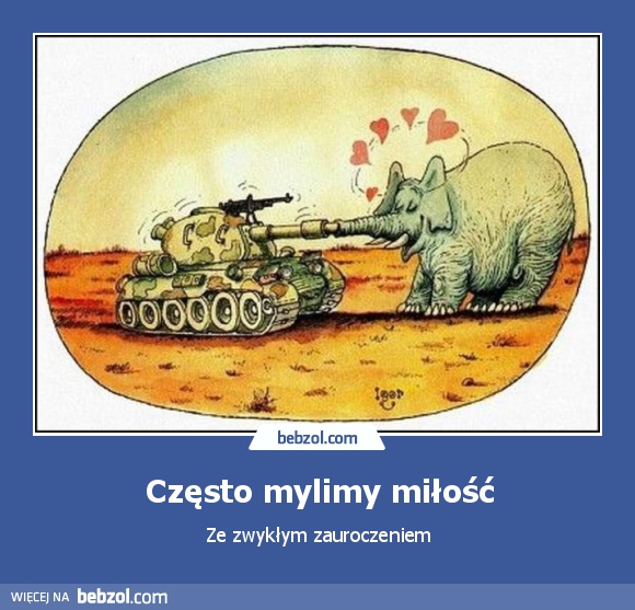 Często mylimy miłość