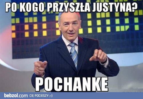 Po kogo przyszła Justyna?