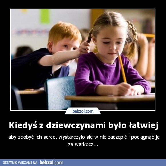 Kiedyś z dziewczynami było łatwiej