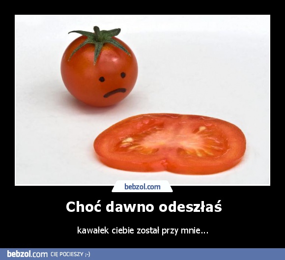 Choć dawno odeszłaś