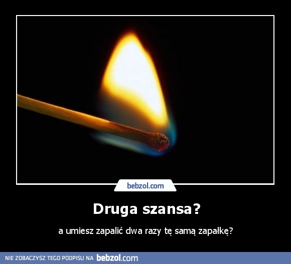 Druga szansa?