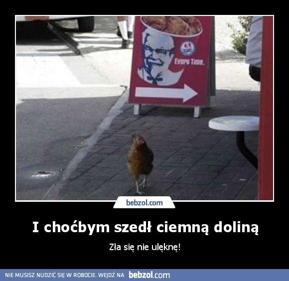 I choćbym szedł ciemną doliną