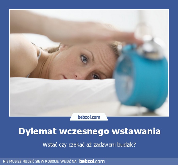 Dylemat wczesnego wstawania