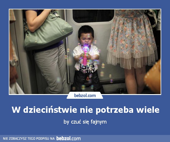 W dzieciństwie nie potrzeba wiele