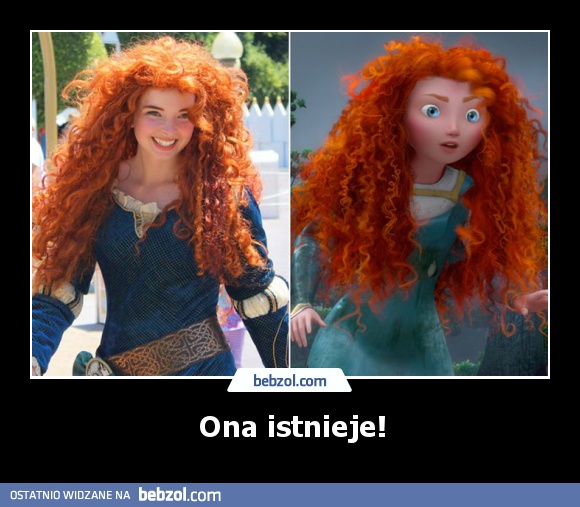 Ona istnieje!