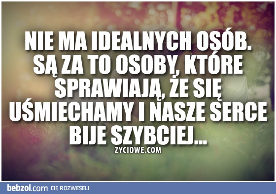 Nie ma idealnych osób...