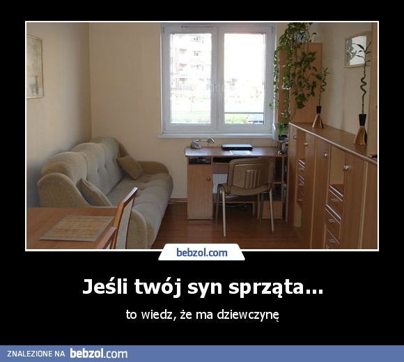 Jeśli twój syn sprząta...