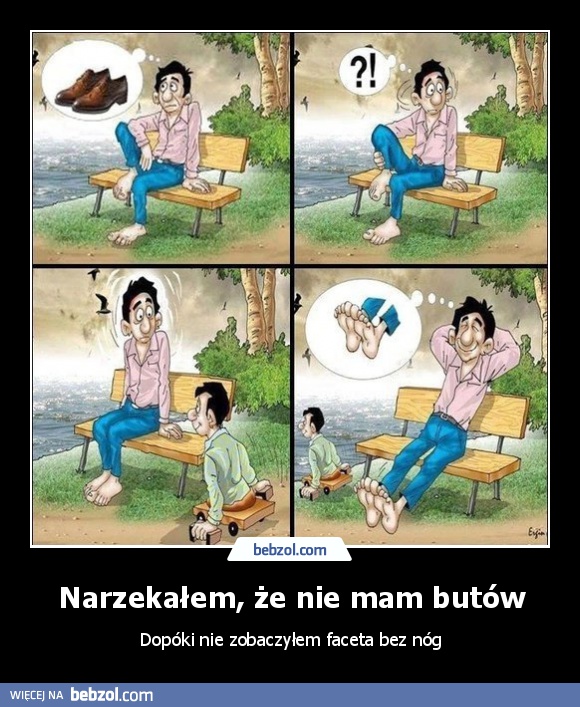 Narzekałem, że nie mam butów