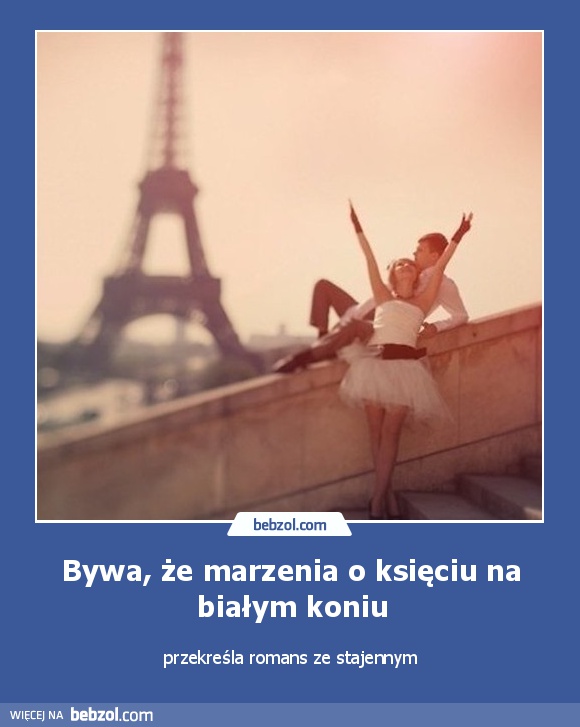 Bywa, że marzenia o księciu na białym koniu