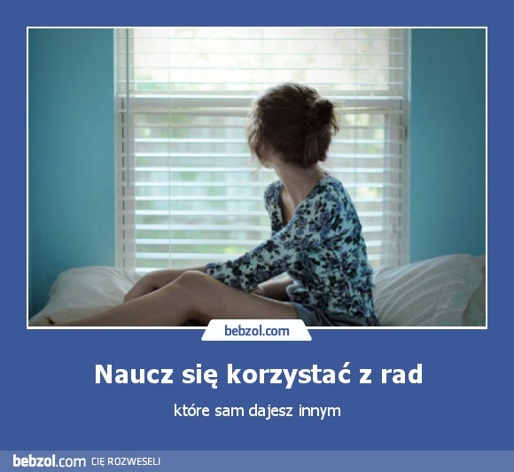 Naucz się korzystać z rad