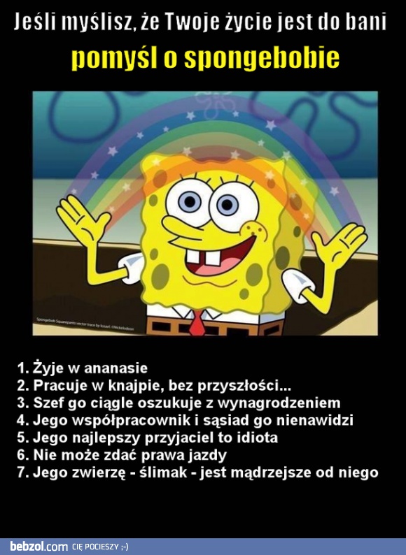 Myślisz, że twoje życie jest do bani?