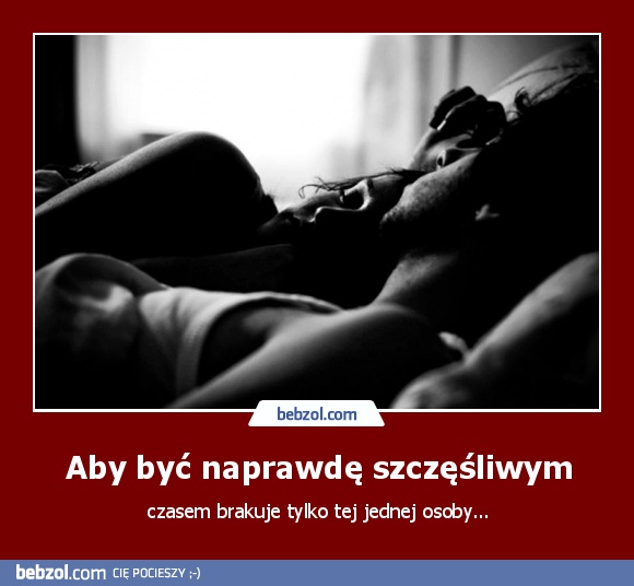 Aby być naprawdę szczęśliwym