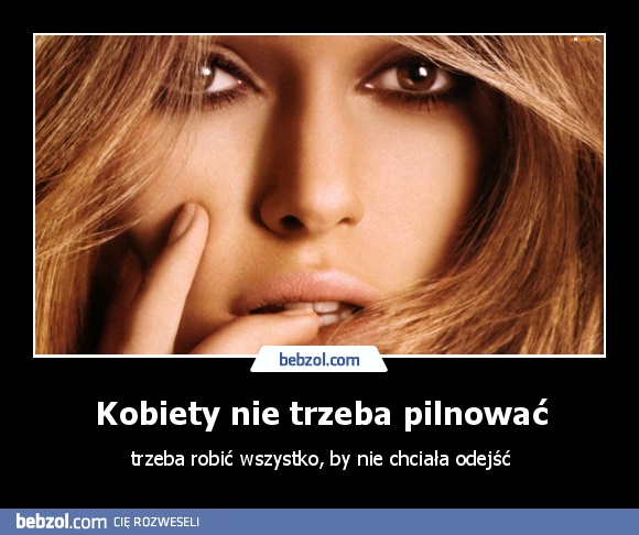 Kobiety nie trzeba pilnować
