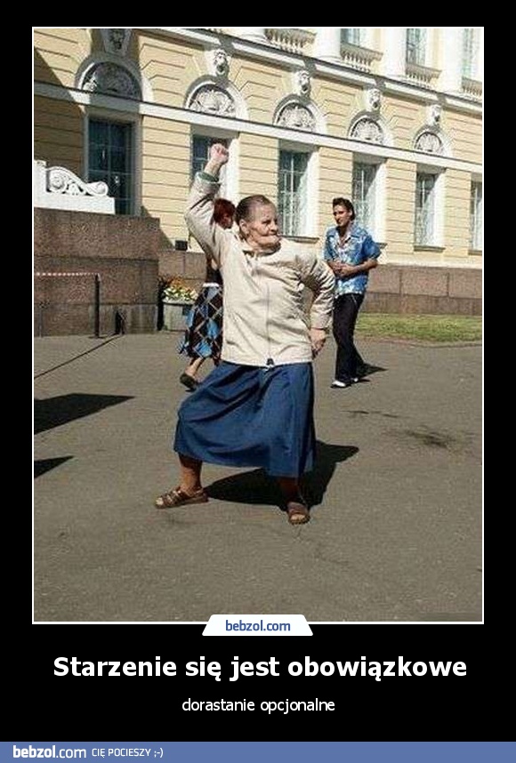Starzenie się jest obowiązkowe