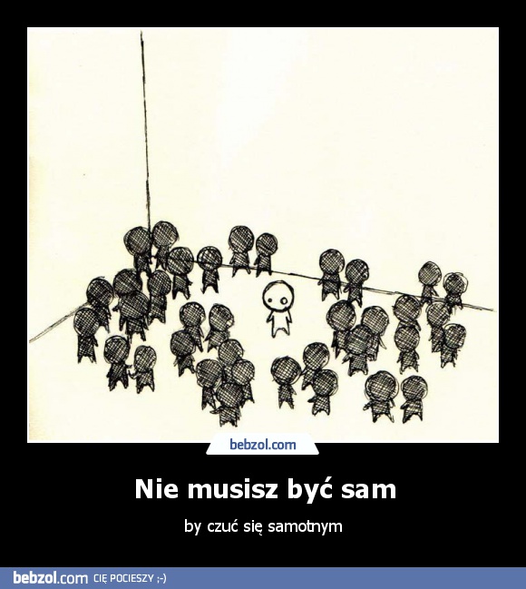 Nie musisz być sam