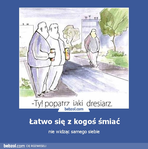 Łatwo się z kogoś śmiać