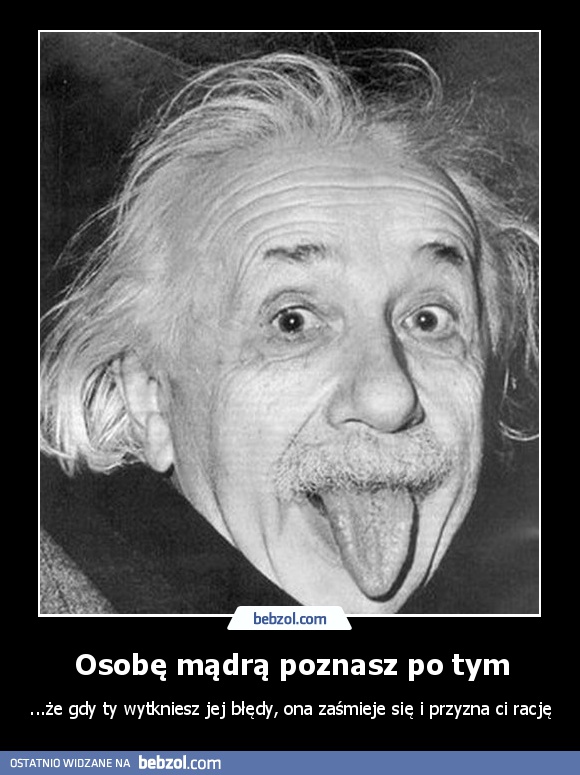 Osobę mądrą poznasz po tym