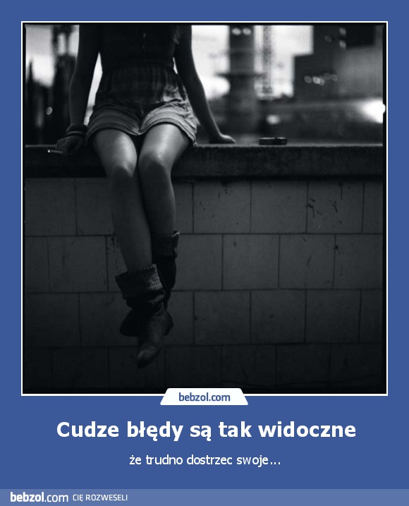 Cudze błędy są tak widoczne