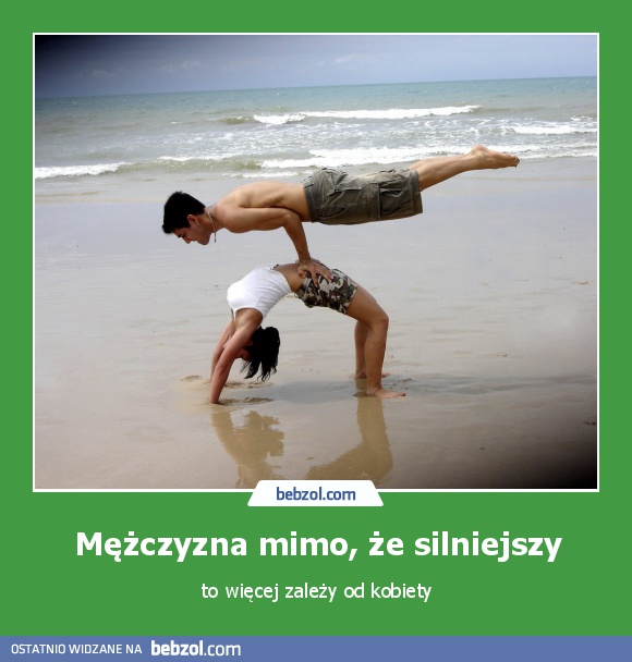 Mężczyzna mimo, że silniejszy