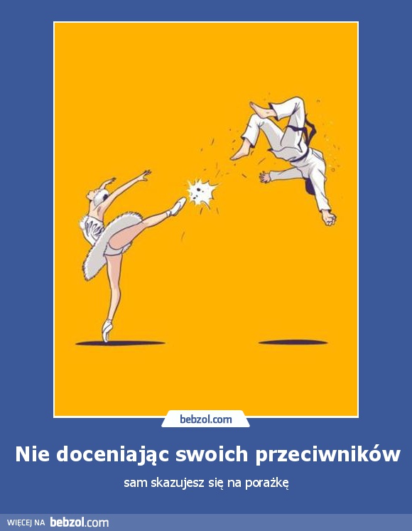 Nie doceniając swoich przeciwników