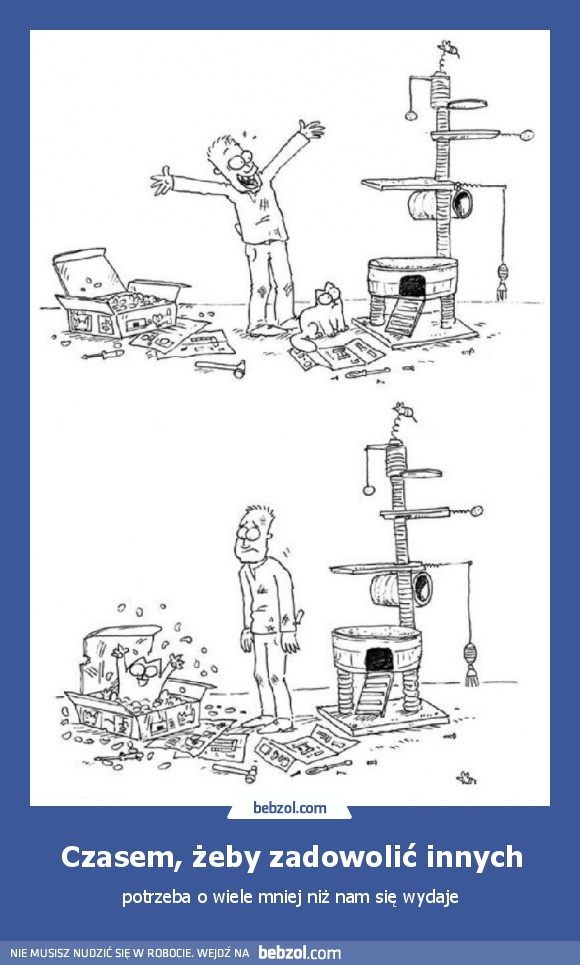 Czasem, żeby zadowolić innych