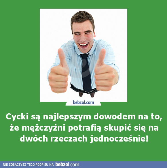 Cycki są najlepszym dowodem na to, że mężczyźni potrafią skupić się na dwóch rzeczach jednocześnie!