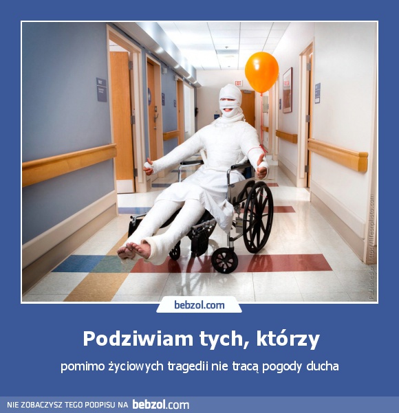 Podziwiam tych, którzy