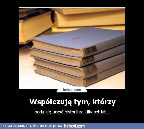 Współczuję tym, którzy