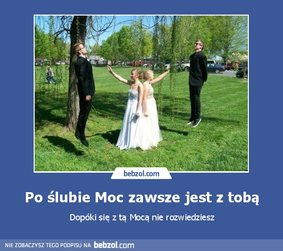 Po ślubie Moc zawsze jest z tobą