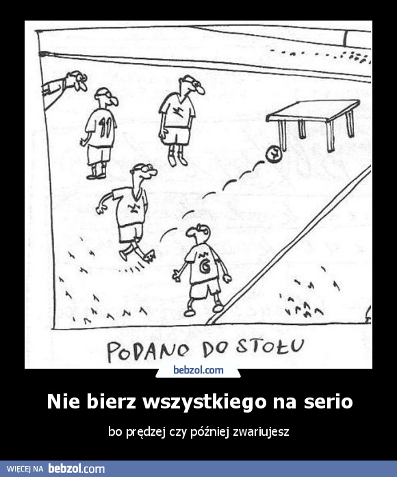 Nie bierz wszystkiego na serio