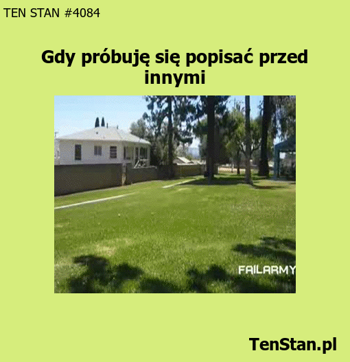 Gdy próbujesz się popisać