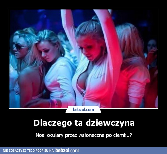 Dlaczego ta dziewczyna