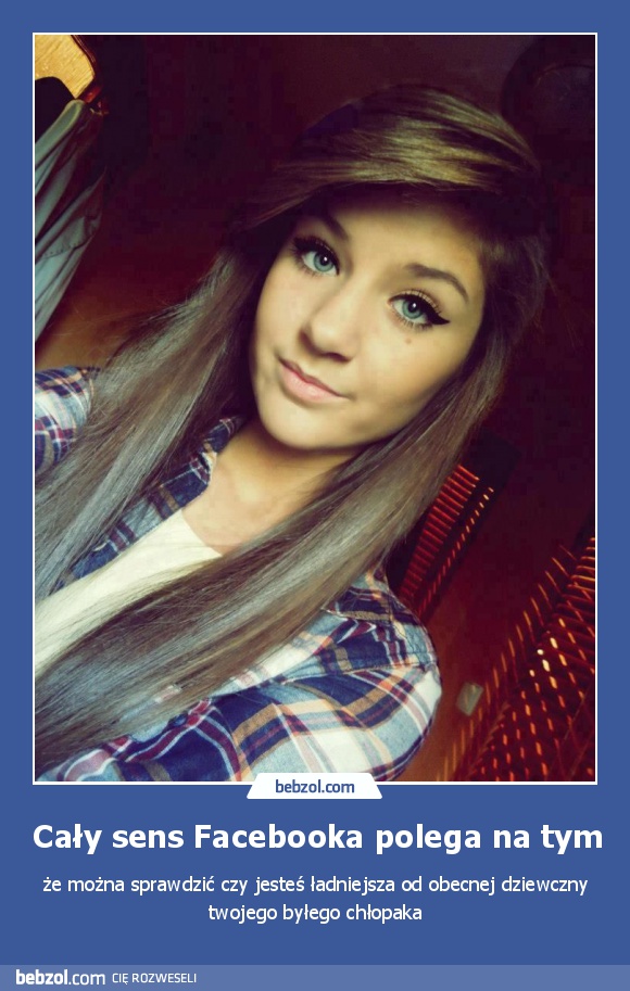 Cały sens Facebooka polega na tym