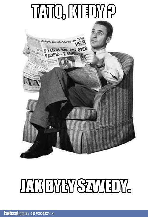 Tato, kiedy?