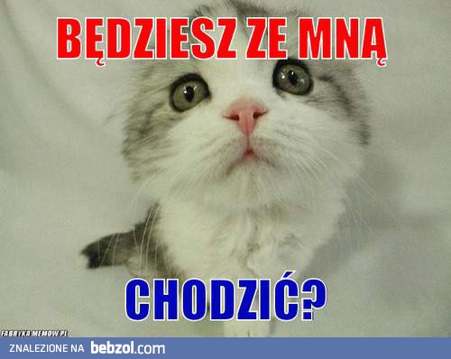 Będziesz?