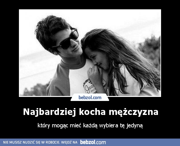 Najbardziej kocha mężczyzna
