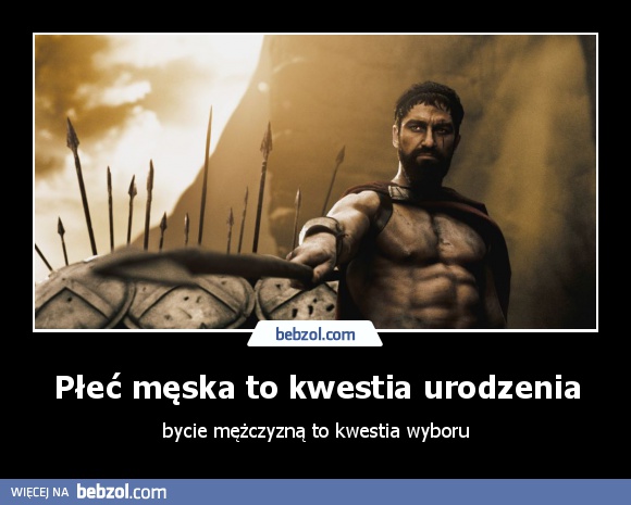 Płeć męska to kwestia urodzenia