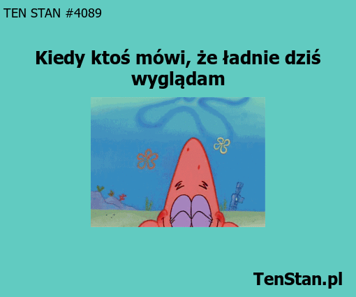 Kiedy ktoś mówi, że ładnie wyglądam