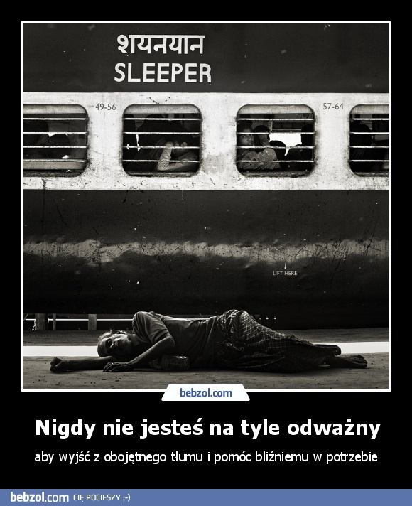 Nigdy nie jesteś na tyle odważny