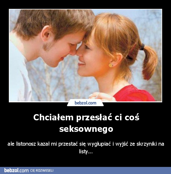 Chciałem przesłać ci coś seksownego