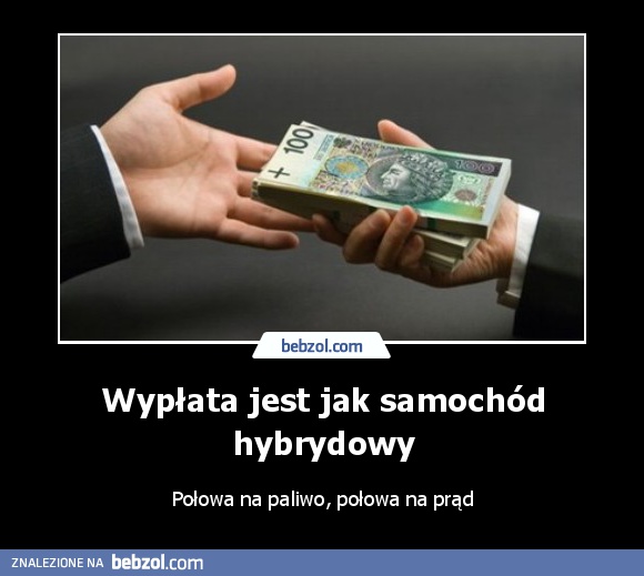 Wypłata jest jak samochód hybrydowy